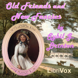 Old Friends And New Fancies - Sybil G. BRINTON - Free Audio Books Online Audiobooks in English