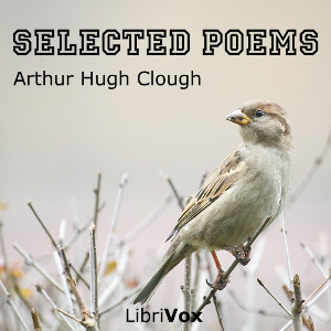 Selected Poems - Arthur Hugh CLOUGH - Free Audio Books Online Audiobooks in English