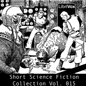 Short Science Fiction Collection 015 - Various - Free Audio Books Online Audiobooks in English