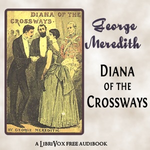 Diana of the Crossways - George Meredith - Free Audio Books Online Audiobooks in English