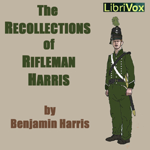 The Recollections of Rifleman Harris - Benjamin Randell HARRIS - Free Audio Books Online Audiobooks in English