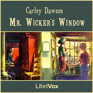 Mr. Wicker's Window (Version 2) - Carley DAWSON - Free Audio Books Online Audiobooks in English