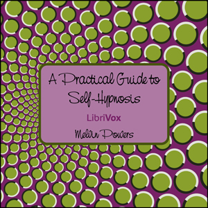 A Practical Guide to Self-Hypnosis - Melvin POWERS - Free Audio Books Online Audiobooks in English