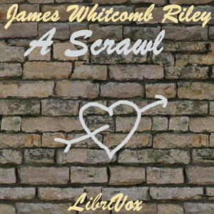 A Scrawl - James Whitcomb Riley - Free Audio Books Online Audiobooks in English