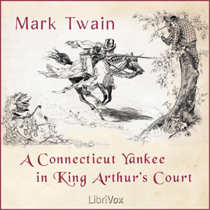 A Connecticut Yankee in King Arthur's Court (version 2) - Mark Twain - Free Audio Books Online Audiobooks in English