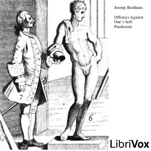 Offences Against One's Self: Paederasty - Jeremy BENTHAM - Free Audio Books Online Audiobooks in English