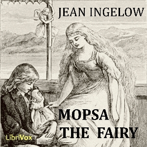 Mopsa The Fairy - Jean Ingelow - Free Audio Books Online Audiobooks in English