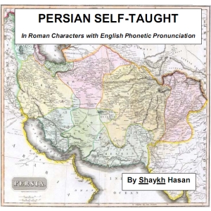 Persian Self-Taught (in Roman Characters) with English Phonetic Pronunciation - Shaykh HASAN - Free Audio Books Online Audiobooks in English