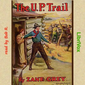 The U.P. Trail - Zane Grey - Free Audio Books Online Audiobooks in English