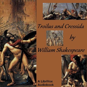 The History of Troilus and Cressida (version 2) - William Shakespeare - Free Audio Books Online Audiobooks in English