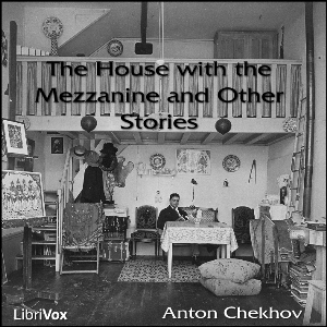 The House With The Mezzanine And Other Stories - Anton Chekhov - Free Audio Books Online Audiobooks in English