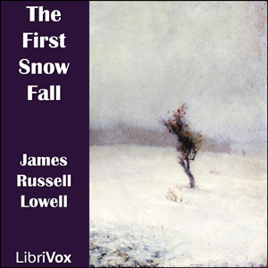 The First Snow-Fall - James Russell Lowell - Free Audio Books Online Audiobooks in English