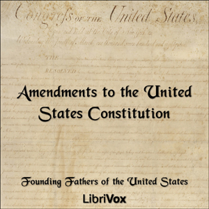Amendments to the United States Constitution - United States Government - Free Audio Books Online Audiobooks in English