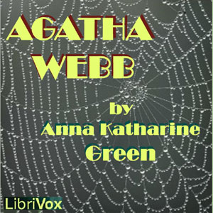 Agatha Webb - Anna Katharine Green - Free Audio Books Online Audiobooks in English