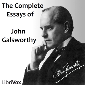 The Complete Essays of John Galsworthy - John Galsworthy - Free Audio Books Online Audiobooks in English