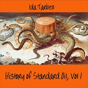 The History of Standard Oil: Volume 1 - Ida M. TARBELL - Free Audio Books Online Audiobooks in English