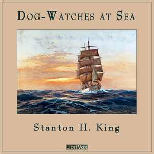 Dog-Watches At Sea - Stanton Henry KING - Free Audio Books Online Audiobooks in English