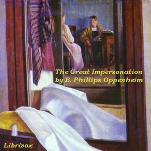 The Great Impersonation - E. Phillips Oppenheim - Free Audio Books Online Audiobooks in English