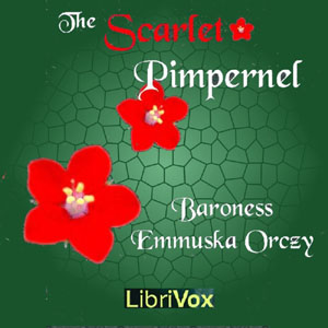 The Scarlet Pimpernel (Version 2) - Baroness Orczy - Free Audio Books Online Audiobooks in English