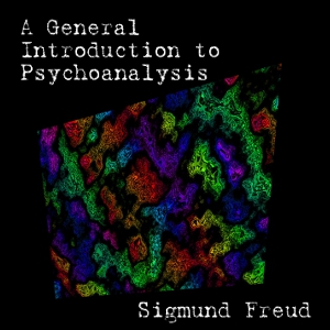 A General Introduction to Psychoanalysis - Sigmund Freud - Free Audio Books Online Audiobooks in English
