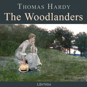 The Woodlanders (version 2) - Thomas Hardy - Free Audio Books Online Audiobooks in English