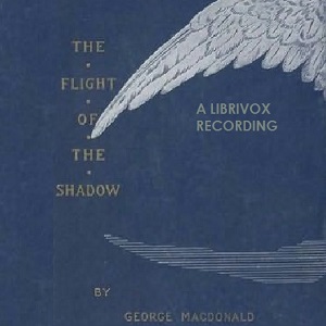 The Flight of the Shadow - George MacDonald - Free Audio Books Online Audiobooks in English