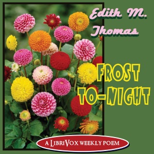 ''Frost To-Night'' - Edith M. Thomas - Free Audio Books Online Audiobooks in English