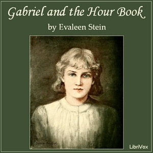 Gabriel and the Hour Book - Evaleen Stein - Free Audio Books Online Audiobooks in English