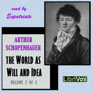 The World as Will and Idea, Vol. 2 of 3 - Arthur SCHOPENHAUER - Free Audio Books Online Audiobooks in English