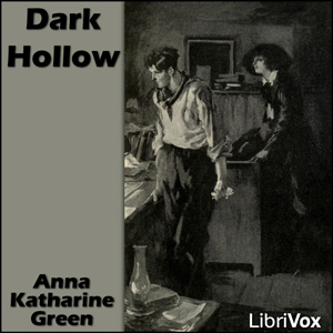 Dark Hollow - Anna Katharine Green - Free Audio Books Online Audiobooks in English