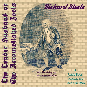 The Tender Husband: or The Accomplished Fools - Richard STEELE - Free Audio Books Online Audiobooks in English
