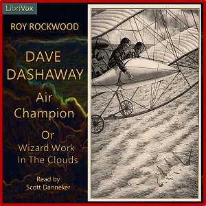 Dave Dashaway, Air Champion, or Wizard Work in the Clouds - Roy Rockwood - Free Audio Books Online Audiobooks in English