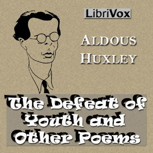 The Defeat of Youth and Other Poems - Aldous Huxley - Free Audio Books Online Audiobooks in English