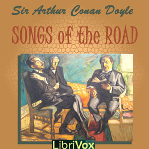 Songs of the Road - Sir Arthur Conan Doyle - Free Audio Books Online Audiobooks in English