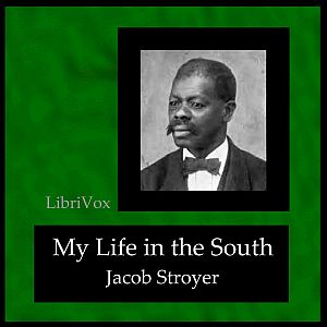 My Life in the South - Jacob STROYER - Free Audio Books Online Audiobooks in English
