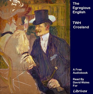 The Egregious English - T. W. H. Crosland - Free Audio Books Online Audiobooks in English