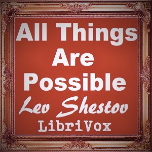 All Things Are Possible - Lev SHESTOV - Free Audio Books Online Audiobooks in English