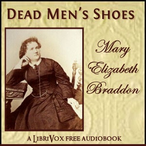 Dead Men's Shoes - Mary Elizabeth Braddon - Free Audio Books Online Audiobooks in English