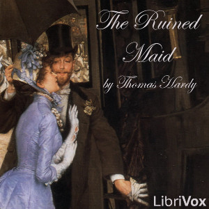 The Ruined Maid - Thomas Hardy - Free Audio Books Online Audiobooks in English