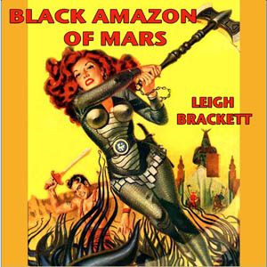 Black Amazon of Mars - Leigh Douglass BRACKETT - Free Audio Books Online Audiobooks in English