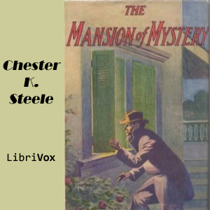 The Mansion of Mystery - Chester K. STEELE - Free Audio Books Online Audiobooks in English