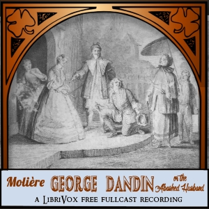 George Dandin: or The Abashed Husband - Molière - Free Audio Books Online Audiobooks in English