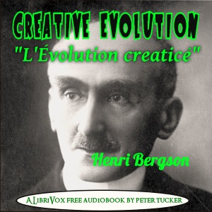 Evolution Creatrice - Henri BERGSON - Free Audio Books Online Audiobooks in English