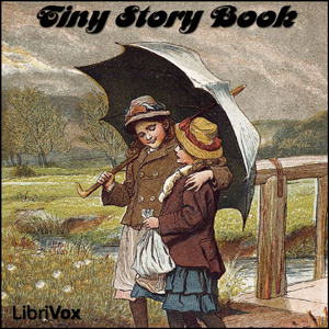 Tiny Story Book - Anonymous - Free Audio Books Online Audiobooks in English