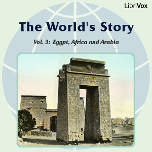 The World’s Story Volume III: Egypt, Africa and Arabia - Eva March Tappan - Free Audio Books Online Audiobooks in English