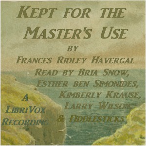 Kept for the Master's Use - Frances Ridley Havergal - Free Audio Books Online Audiobooks in English