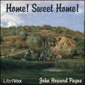 Home Sweet Home - John Howard PAYNE - Free Audio Books Online Audiobooks in English