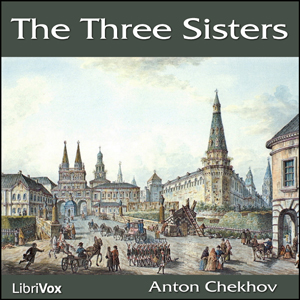 The Three Sisters - Anton Chekhov - Free Audio Books Online Audiobooks in English