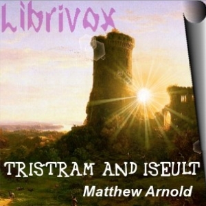 Tristram and Iseult & Sohrab and Rustum - Matthew Arnold - Free Audio Books Online Audiobooks in English