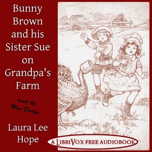 Bunny Brown and His Sister Sue on Grandpa's Farm - Laura Lee Hope - Free Audio Books Online Audiobooks in English